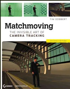 Matchmoving The Invisible Art of Camera Tracking (Paperback) Today $