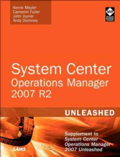 2007 R2 Unleashed Supplement to System Center Operations Manager 2007