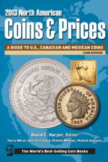 North American Coins & Prices 2013 A Guide to U.S., Canadian and
