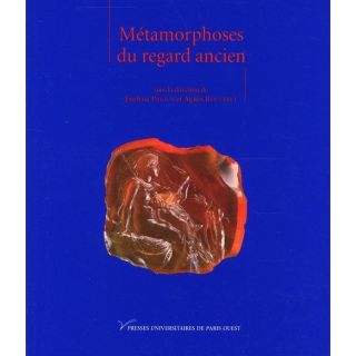 Métamorphoses du regard ancien   Achat / Vente livre Evelyne Prioux