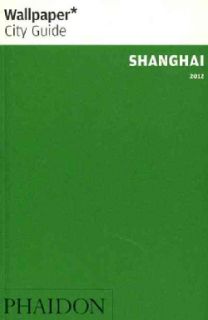 Wallpaper City Guide 2012 Shanghai (Paperback) Today $8.87