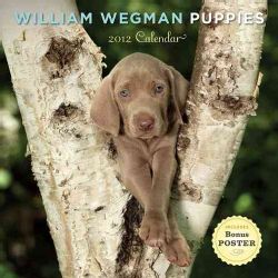 William Wegman Puppies 2012 Calendar (Calendar)