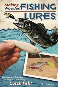 Making Wooden Fishing Lures By Rich Rousseau Sports