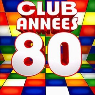 CLUB ANNEES 80 2010   Achat CD COMPILATION pas cher