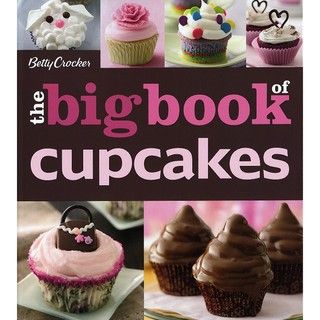 Wiley Publishers The Big Book Of Cupcakes by Betty Crocker
