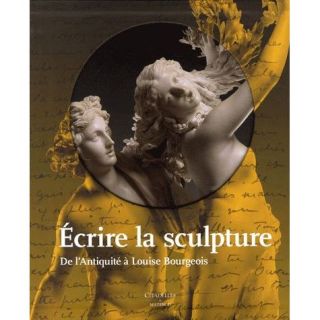 ART   CINEMA   MUSIQUE Écrire la sculpture, de lAntiquité à Louise