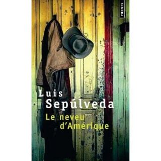 Le neveu dAmérique   Achat / Vente livre Luis Sepúlveda pas cher