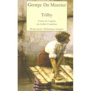 Trilby   Achat / Vente livre George Du Maurier pas cher  