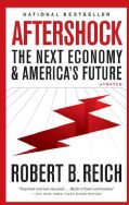 Aftershock The Next Economy and Americas Future (Paperback)