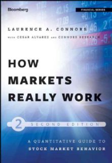 How Markets Really Work A Quantitative Guide to Stock Market Behavior