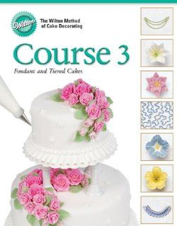 Wilton 902 248 Cake Decorating Course 3 Fondant and Tiered
