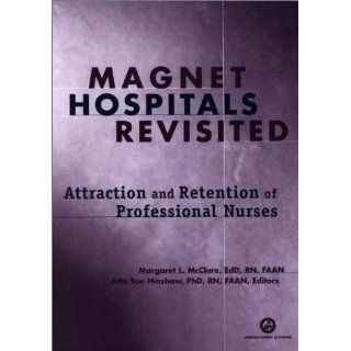Magnet Hospitals Revisited Attraction and Retention of Professional