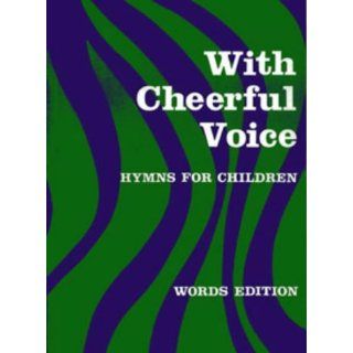 With Cheerful Voice Hymns for Children (Classroom Music) 